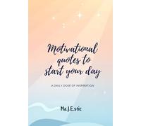 Motivational Quotes to Start Your Day: A Daily Dose of Inspiration