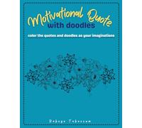 Motivational Quotes with Doodles: Color the quotes and doodles as your imaginations
