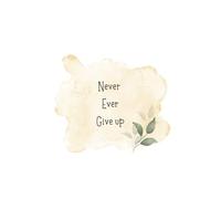 Motivational Ruled Notebook - 150 Pages | 6" x 9" | “Love Yourself - Never Ever Give Up”
