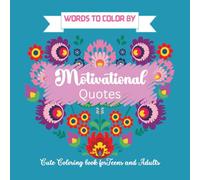 Motivational Sayings Coloring Book: Bold and easy coloring book for children, teens and adults l cozy simple cute illustrations for cozy and relaxation: Fuel your dreams with color and courage