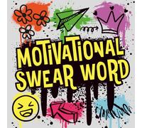 Motivational Swear Word: Bold and Easy Sweary Quotes for Adults - A Funny, Sassy, and Therapeutic Coloring Book for Stress Relief, Anxiety, and Self-Care