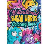 Motivational Swear Word Coloring Book: Bold Attitude Coloring Pages featuring Humorous Sayings and Uplifting Designs for Adults for Stress Relief and Relaxation