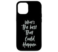 Motivational What is The Best That Could Happen Optimistic Custodia per iPhone 12/12 Pro