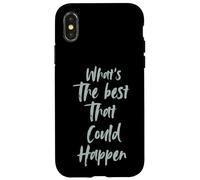 Motivational What is The Best That Could Happen Optimistic Custodia per iPhone X/XS