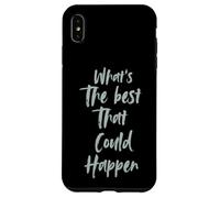 Motivational What is The Best That Could Happen Optimistic Custodia per iPhone XS Max
