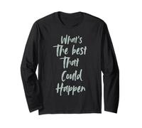 Motivational What is The Best That Could Happen Optimistic Maglia a Manica