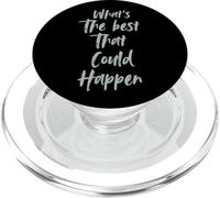 Motivational What is The Best That Could Happen Optimistic PopSockets PopGrip per MagSafe