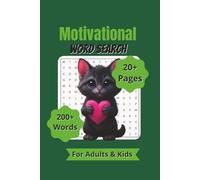 Motivational Word Search: Inspiring and Uplifting Puzzle Book for Relaxation, Focus, and Positive Thinking for Adults and Kids of All Ages