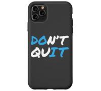 Motivational Workout Dont Quit Support Motivation Custodia per iPhone 11 Pro Max