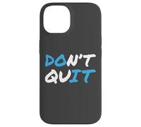 Motivational Workout Dont Quit Support Motivation Custodia per iPhone 14