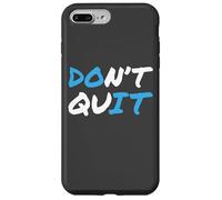 Motivational Workout Dont Quit Support Motivation Custodia per iPhone 7 Plus/8 Plus
