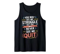 Motivational You May See Me Struggle, Inspiration Saying Men Canotta