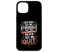 Motivational You May See Me Struggle, Inspiration Saying Men Custodia per iPhone 13