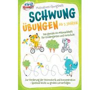 Motivations-Übungsheft! Schwungübungen ab 5 Jahren: Das geniale A4-Mitmachheft für Kindergarten und Vorschule zur Förderung der Feinmotorik und Konzentration - Spielend leicht zu großen Lernerfolgen