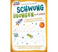 Motivations-Übungsheft! Schwungübungen ab 6 Jahren: Das geniale A4-Mitmachheft für Kindergarten und Vorschule zur Förderung der Feinmotorik und Konzentration - Spielend leicht zu großen Lernerfolgen