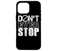 Motivazionale: non fermarti mai Custodia per iPhone 16 Pro Max