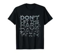 Motivazione Citazioni motivazionali Don't Let The Hard Days Win Maglietta