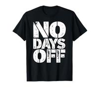 Motivazione - No Days Off Maglietta