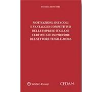 Motivazioni, ostacoli e vantaggio competitivo delle imprese italiane certificate ISO 9001:2008 del settore tessile-moda