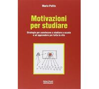 Motivazioni per studiare. Strategie per convincere a studiare a scuola e a...