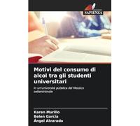 Motivi del consumo di alcol tra gli studenti universitari: In un'università pubblica del Messico settentrionale