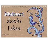 Motiviert durchs Leben (Tischkalender 2026 DIN A5 quer), CALVENDO Monatskalender: Motivierende Sprüche die uns durchs Leben begleiten.