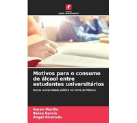 Motivos para o consumo de álcool entre estudantes universitários: Numa universidade pública no norte do México