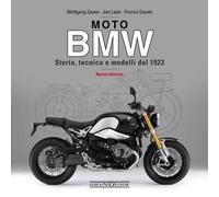 Moto BMW Storia, Tecnica E Modelli Dal 1923 - Nuova Edizione Aggiornata 2015