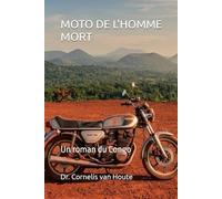 MOTO DE L'HOMME MORT: Un roman du Congo