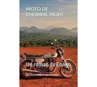 MOTO DE L'HOMME MORT: Un roman du Congo
