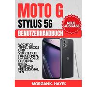 Moto G Stylus 5G Benutzerhandbuch: Wichtige Tipps, Tricks und versteckte Funktionen, um die volle Leistung Ihres Telefons freizuschalten