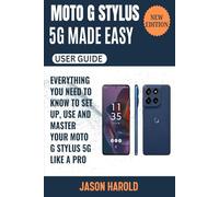 Moto G Stylus 5G Made Easy: Everything You Need to Know to Set Up, Use and Master Your Moto G Stylus 5G Like a Pro
