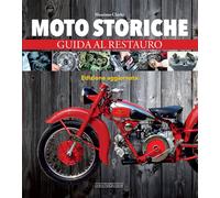 Moto Storiche Guida Al Restauro Edizione Aggiornata 2018