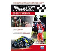 Motociclismo. Come diventare pilota