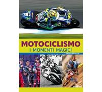 Motociclismo. I momenti magici. Con QR Code