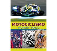 Motociclismo. I momenti magici. Con QR Code