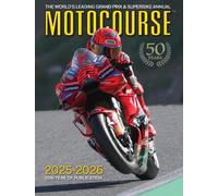 Motocourse 2025 : The World's Leading Grand Prix & Superbike Annual