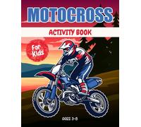 Motocross activity book for kids ages 3-8: A Fun & Educational Workbook with motocross Mazes, Drawing, Counting, Dot-to-Dot, Tracing, and Brain-Boosting Games!