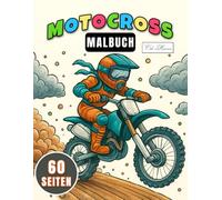 Motocross Malbuch für Kinder: 60 kreative Ausmalmotive mit Motorrad, Roller und Offroad-Action für Kinder und Jugendliche