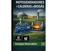 Motogeneradores y Calderas a Biogás: Equipos y sistemas para la transformación en energía térmica y eléctrica