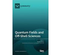Motoichi Ohtsu Quantum Fields and Off-Shell Sciences (Copertina rigida)