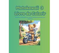 Motokawaii - Livro para colorir 3: Livro de colorir para todas as idades com motas fofas e animais adoráveis