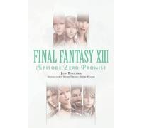Motomu Toriyama Jun Eishim Final Fantasy XIII: Episode Zero: Promis (Tascabile)