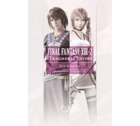 Motomu Toriyama Jun Eishima Final Fantasy XIII-2: Fragments Before (Tascabile)