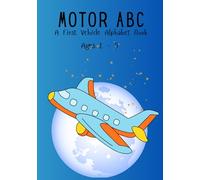 Motor ABC: A First Vehicle Alphabet Book