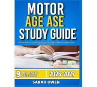 MOTOR AGE ASE STUDY GUIDE 2026-2027: Proven Strategies, Key Concepts, and Practical Tools to Help Any Beginner Succeed with 9 full length question and answer