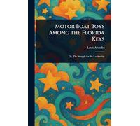 Motor Boat Boys Among the Florida Keys