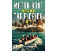 Motor Boat Boys Among the Florida Keys