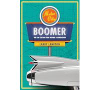 Motor City Boomer: The Car Culture That Defined a Generation