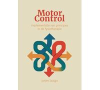 Motor Control: Implementatie van principes in de fysiotherapie
